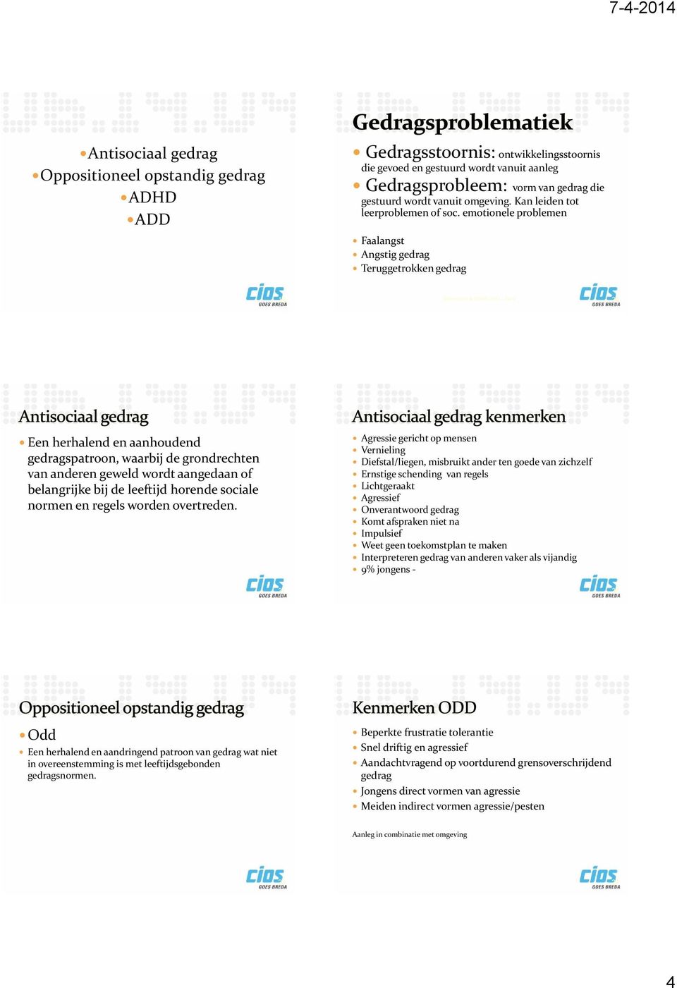 emotionele problemen Faalangst Angstig gedrag Teruggetrokken gedrag 19 Buitensport & SBAW 2011-2012 20 Een herhalend en aanhoudend gedragspatroon, waarbij de grondrechten van anderen geweld wordt