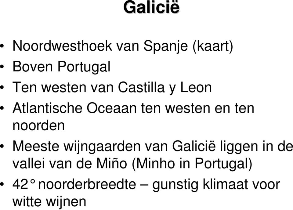 Meeste wijngaarden van Galicië liggen in de vallei van de Miño