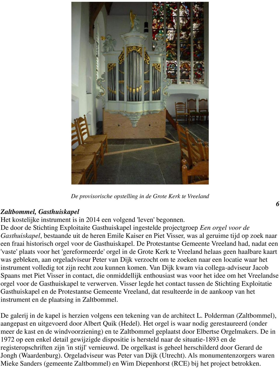 historisch orgel voor de Gasthuiskapel.