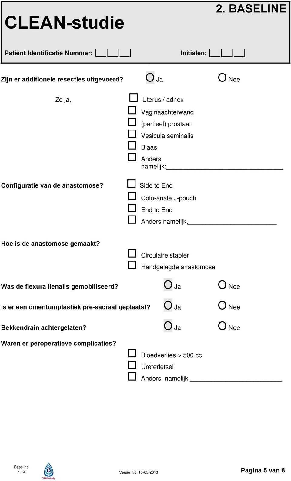 namelijk, Hoe is de anastomose gemaakt? Circulaire stapler Handgelegde anastomose Was de flexura lienalis gemobiliseerd?