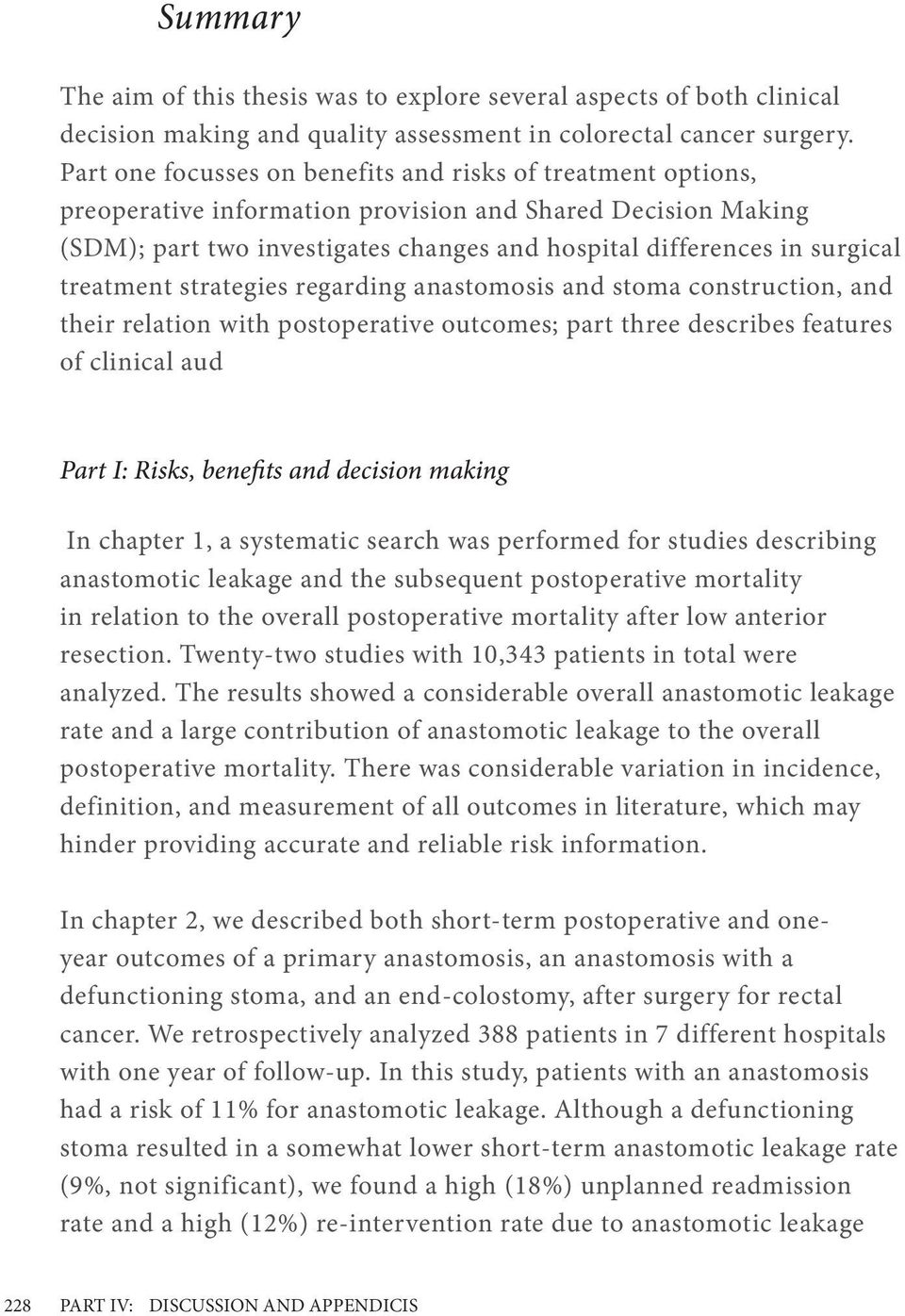 treatment strategies regarding anastomosis and stoma construction, and their relation with postoperative outcomes; part three describes features of clinical aud Part I: Risks, benefits and decision