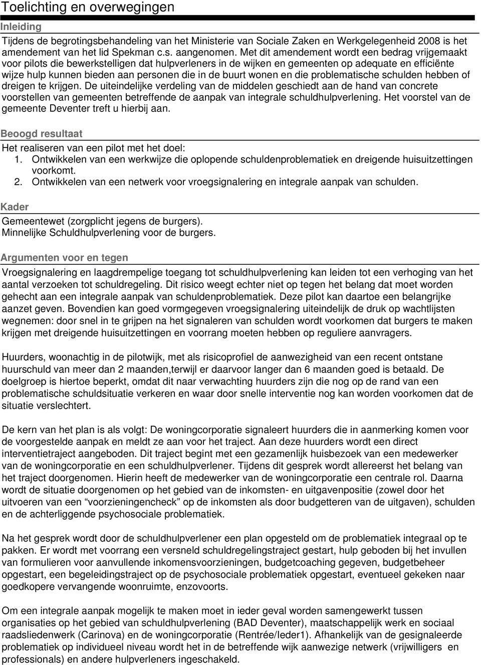 buurt wonen en die problematische schulden hebben of dreigen te krijgen.