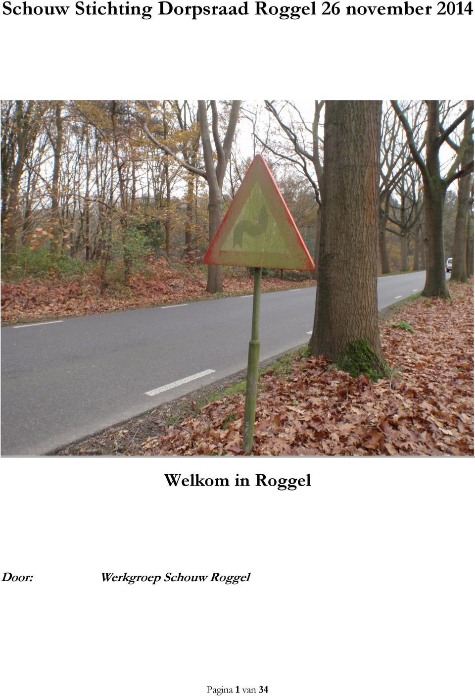 Welkom in Roggel Door: