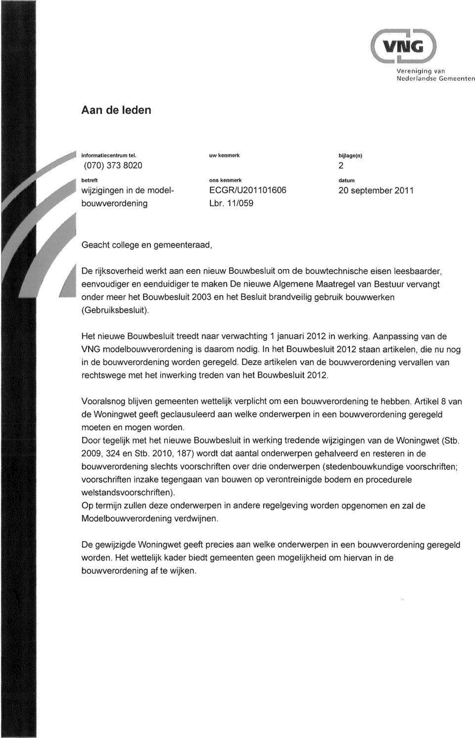 Algemene Maatregel van Bestuur vervangt onder meer het Bouwbesluit 2003 en het Besluit brandveilig gebruik bouwwerken (Gebruiksbesluit).