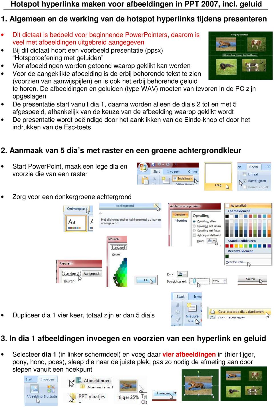 (voorzien van aanwijspijlen) en is ook het erbij behorende geluid te horen.