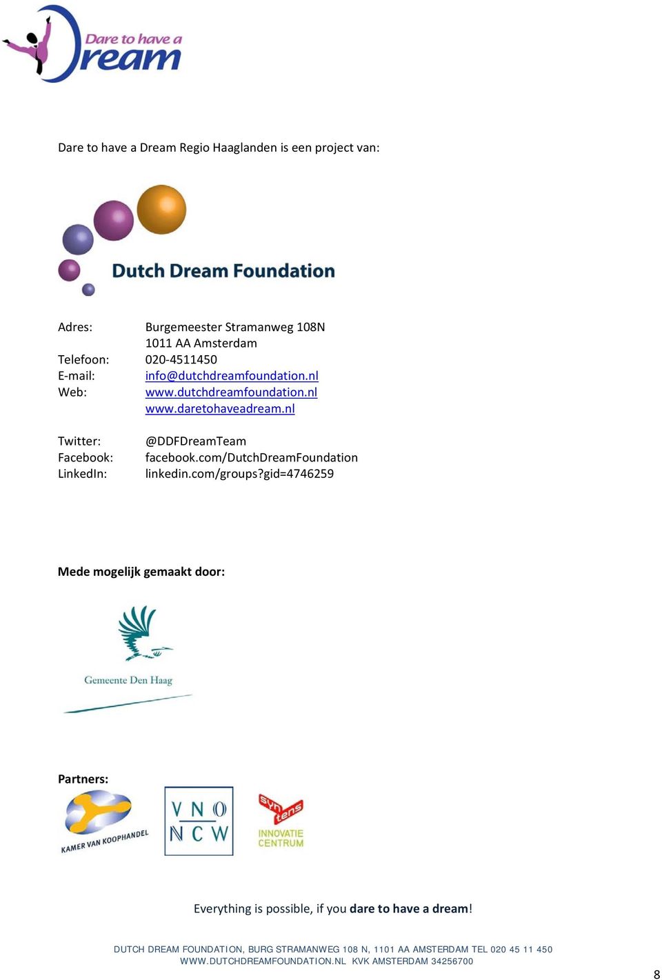 dutchdreamfoundation.nl www.daretohaveadream.