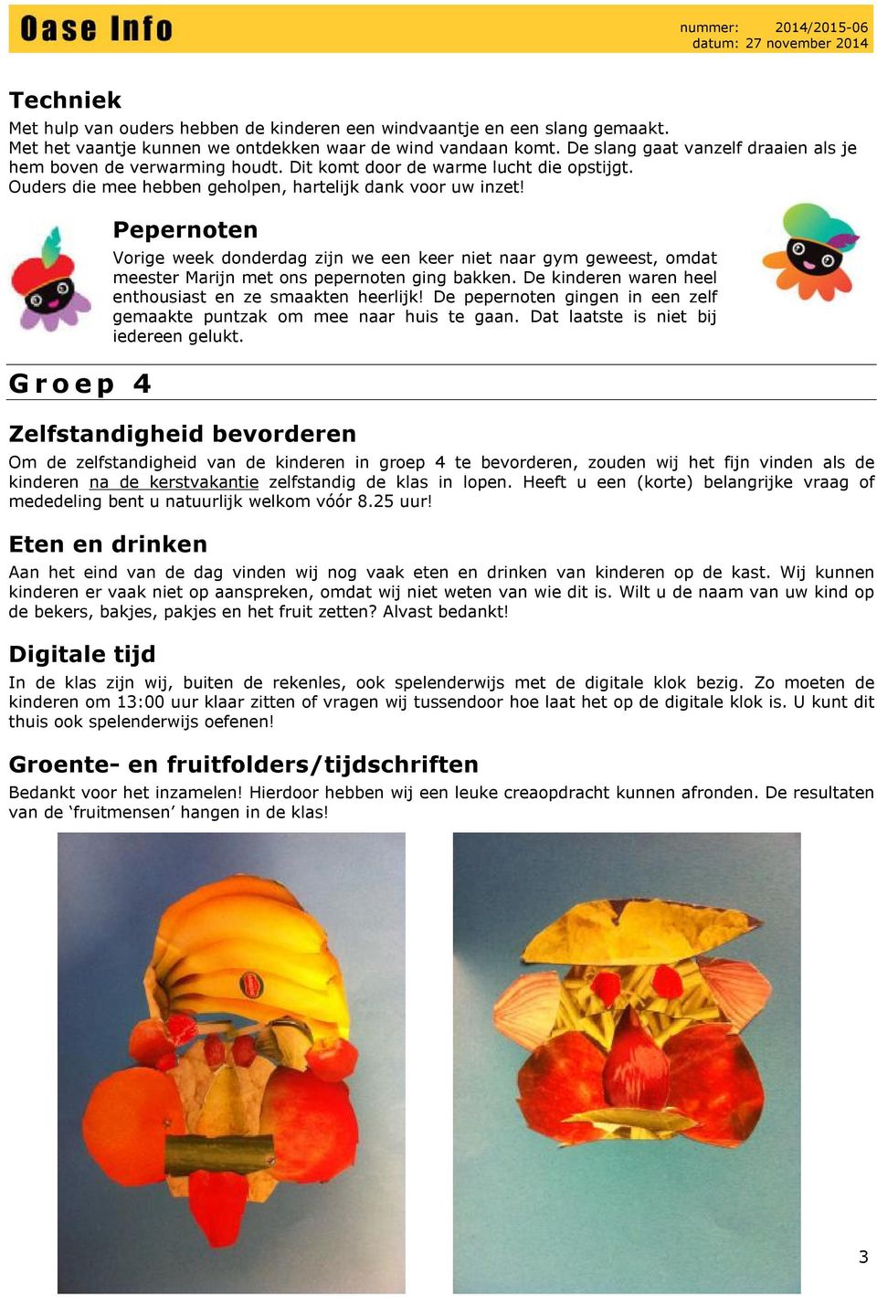 Groep 4 Pepernoten Vorige week donderdag zijn we een keer niet naar gym geweest, omdat meester Marijn met ons pepernoten ging bakken. De kinderen waren heel enthousiast en ze smaakten heerlijk!