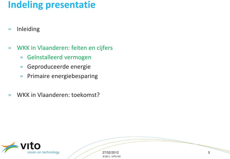 vermogen» Geproduceerde energie» Primaire