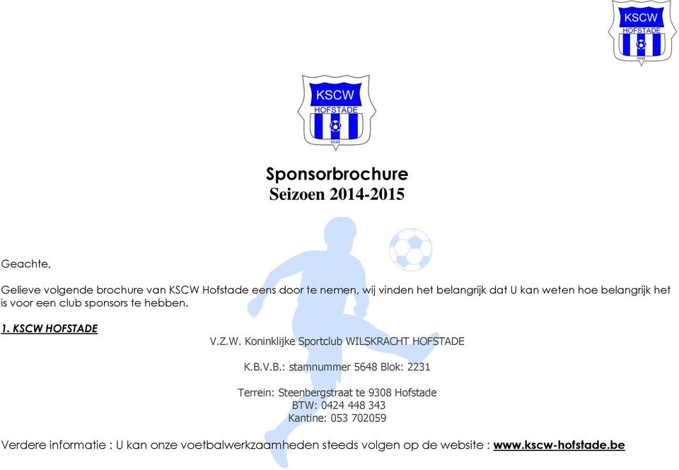HOFSTADE V.Z.W. Koninklijke Sportclub WILSKRACHT HOFSTADE K.B.
