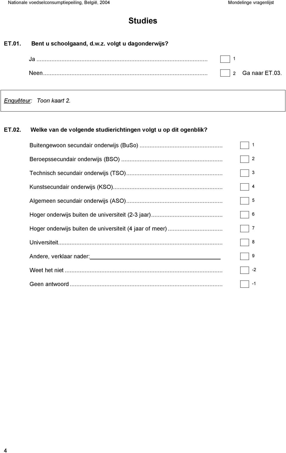 .. 2 Technisch secundair onderwijs (TSO)... 3 Kunstsecundair onderwijs (KSO)... 4 Algemeen secundair onderwijs (ASO).