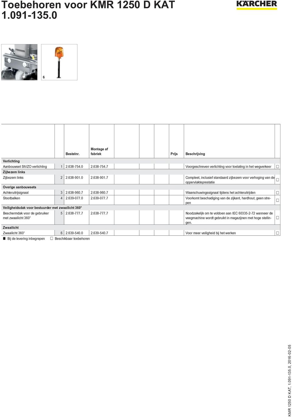 7 2.638-960.7 Waarschuwingssignaal tijdens het achteruitrijden Stootbalken 4 2.639-077.