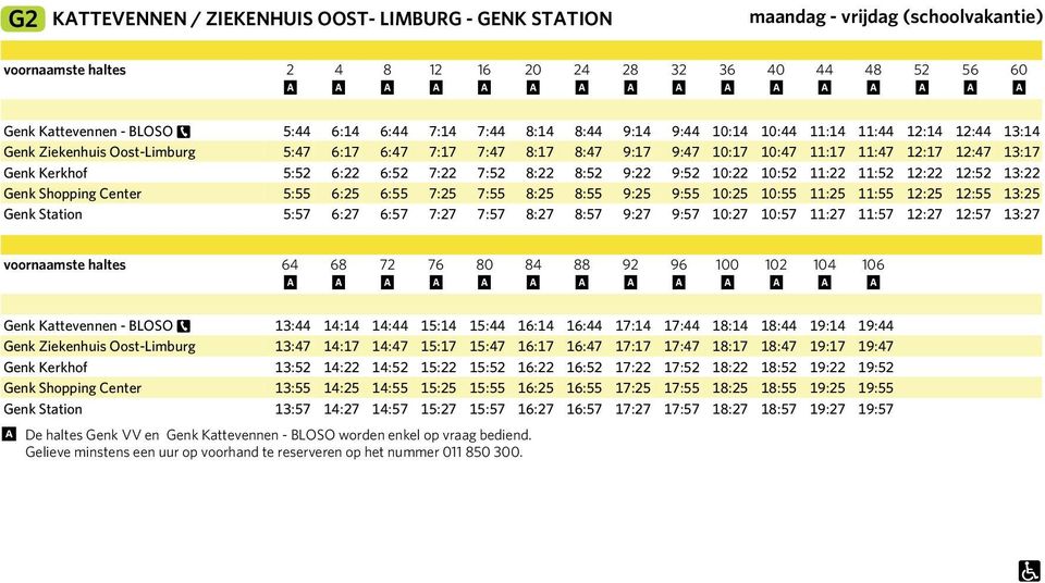 6:22 6:52 7:22 7:52 8:22 8:52 9:22 9:52 10:22 10:52 11:22 11:52 12:22 12:52 13:22 Genk Shopping Center 5:55 6:25 6:55 7:25 7:55 8:25 8:55 9:25 9:55 10:25 10:55 11:25 11:55 12:25 12:55 13:25 Genk