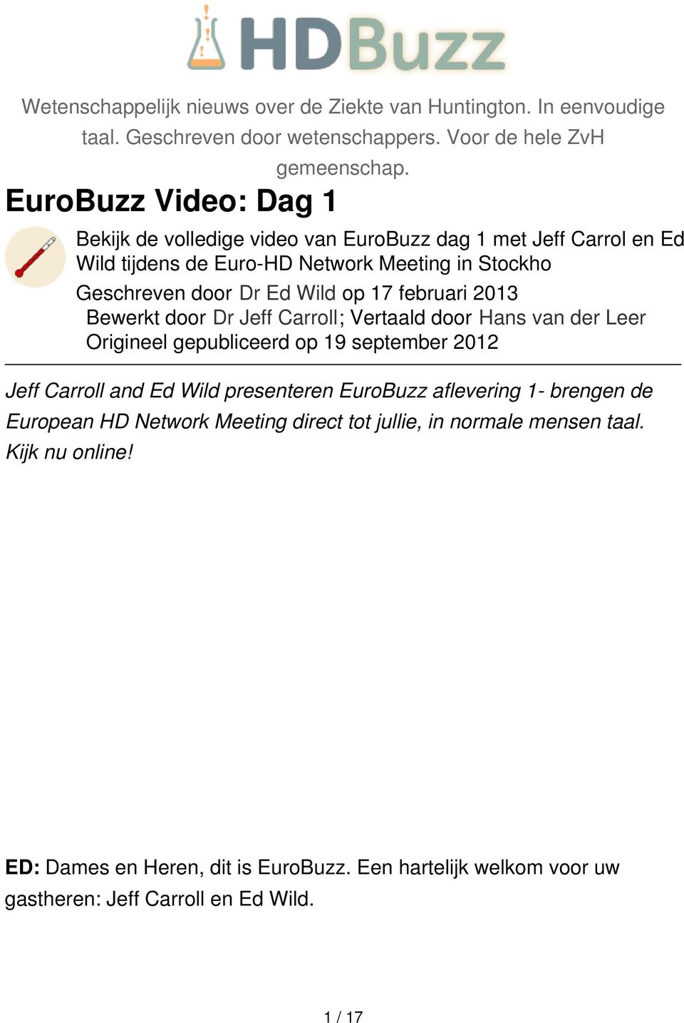februari 2013 Bewerkt door Dr Jeff Carroll; Vertaald door Hans van der Leer Origineel gepubliceerd op 19 september 2012 Jeff Carroll and Ed Wild presenteren EuroBuzz