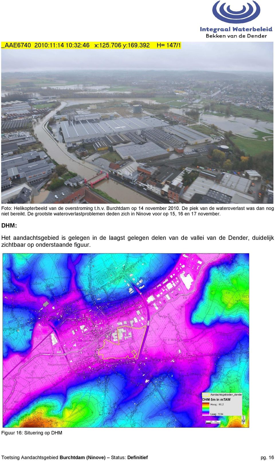 De grootste wateroverlastproblemen deden zich in Ninove voor op 15, 16 en 17 november.