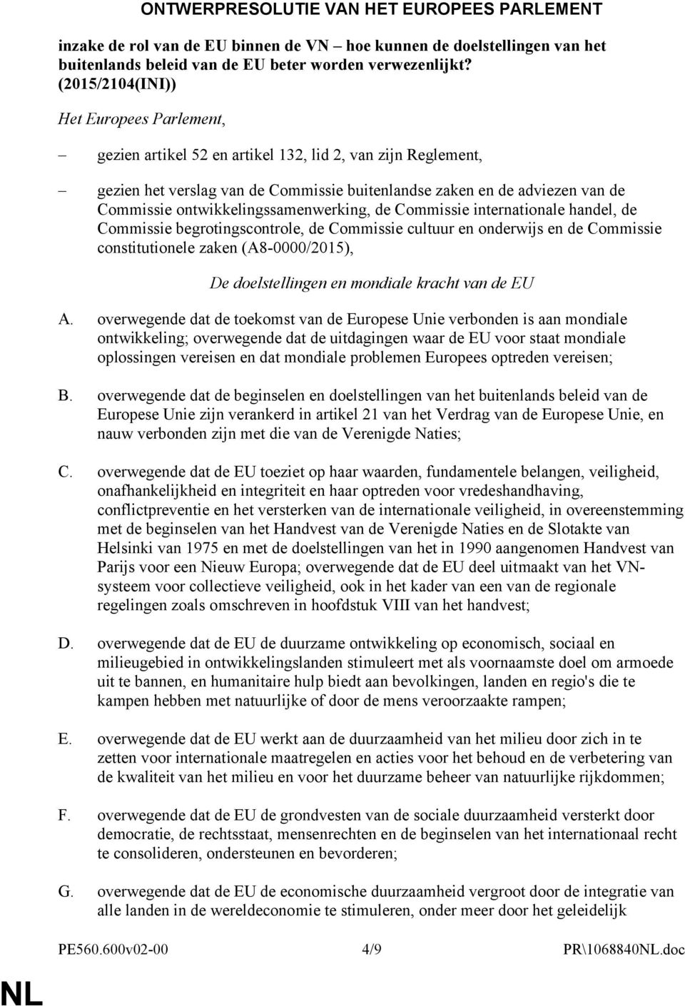 ontwikkelingssamenwerking, de Commissie internationale handel, de Commissie begrotingscontrole, de Commissie cultuur en onderwijs en de Commissie constitutionele zaken (A8-0000/2015), De