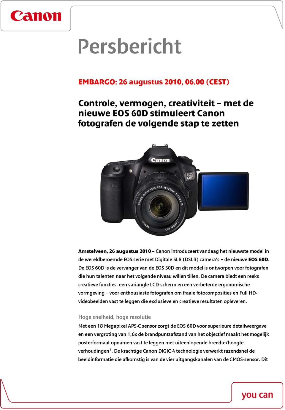de wereldberoemde EOS serie met Digitale SLR (DSLR) camera s de nieuwe EOS 60D.