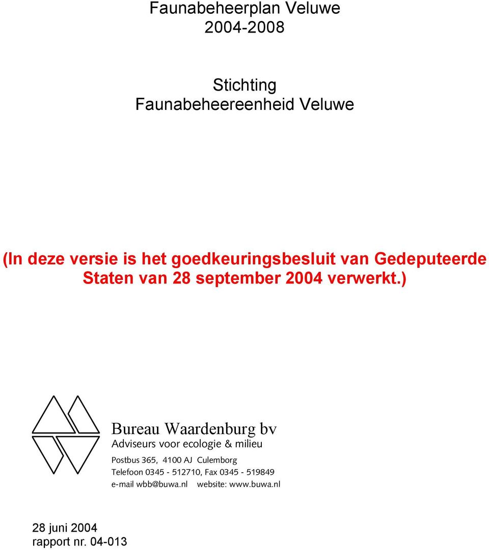 ) Bureau Waardenburg bv Adviseurs voor ecologie & milieu Postbus 365, 4100 AJ Culemborg