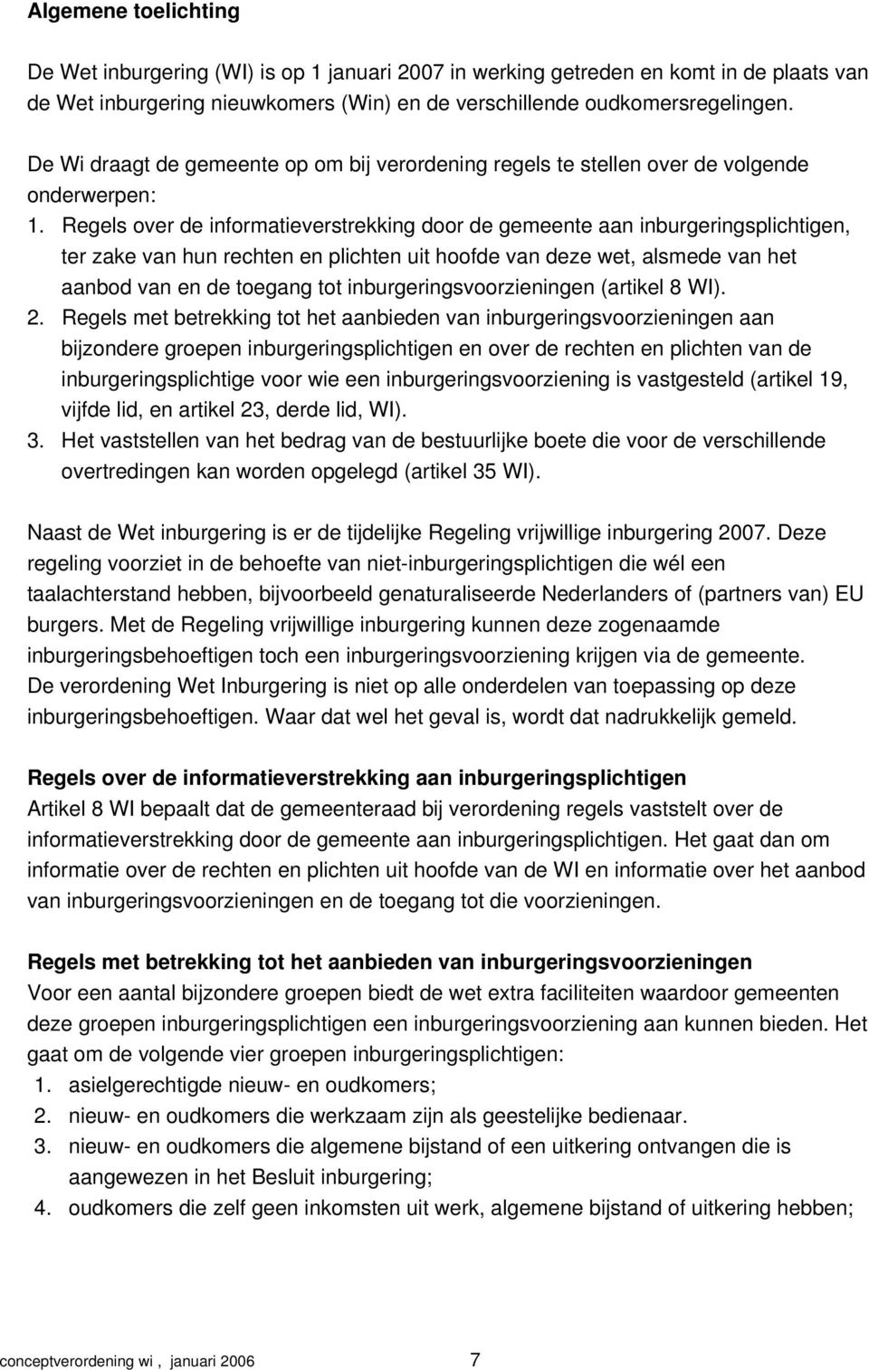 Regels over de informatieverstrekking door de gemeente aan inburgeringsplichtigen, ter zake van hun rechten en plichten uit hoofde van deze wet, alsmede van het aanbod van en de toegang tot