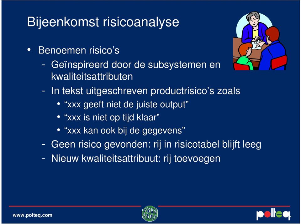 de juiste output xxx is niet op tijd klaar xxx kan ook bij de gegevens - Geen