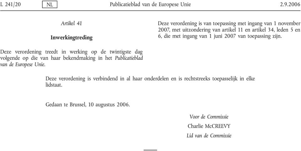 leden 5 en 6, die met ingang van 1 juni 2007 van toepassing zijn.