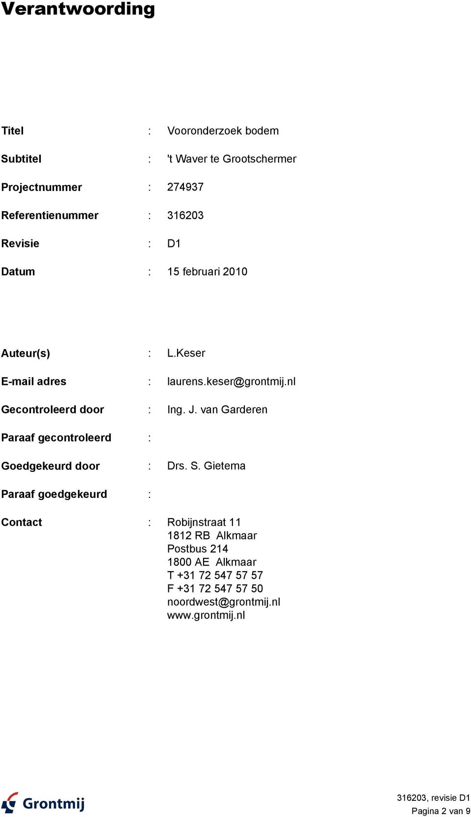 nl Gecontroleerd door : Ing. J. van Garderen Paraaf gecontroleerd : Goedgekeurd door : Drs. S.