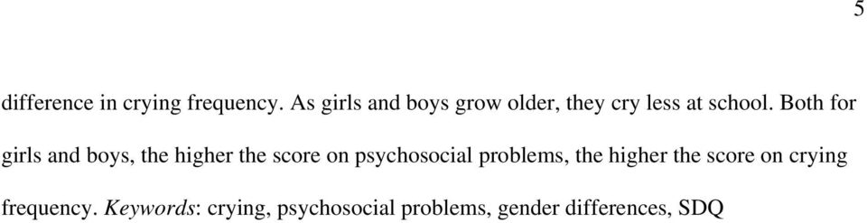 Both for girls and boys, the higher the score on psychosocial