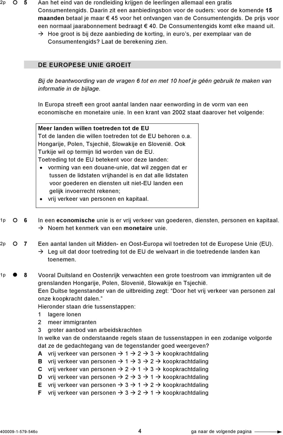 De Consumentengids komt elke maand uit. Hoe groot is bij deze aanbieding de korting, in euro s, per exemplaar van de Consumentengids? Laat de berekening zien.