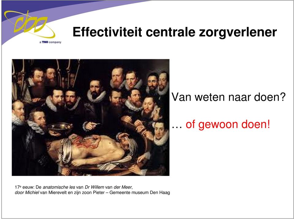 17 e eeuw: De anatomische les van Dr Willem van