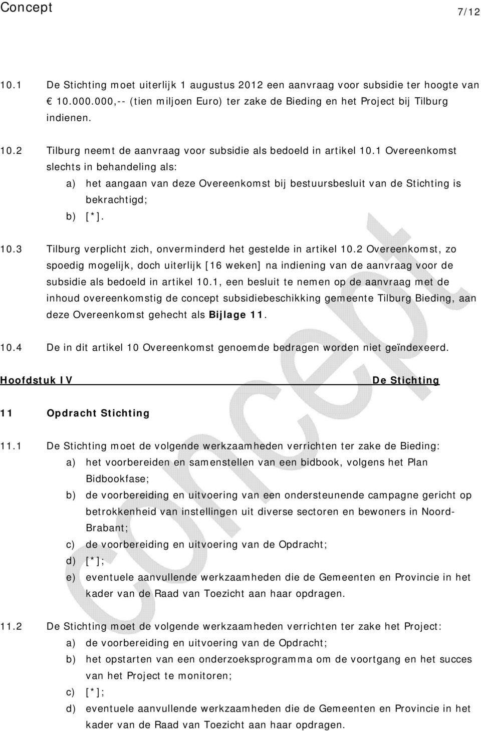 3 Tilburg verplicht zich, onverminderd het gestelde in artikel 10.