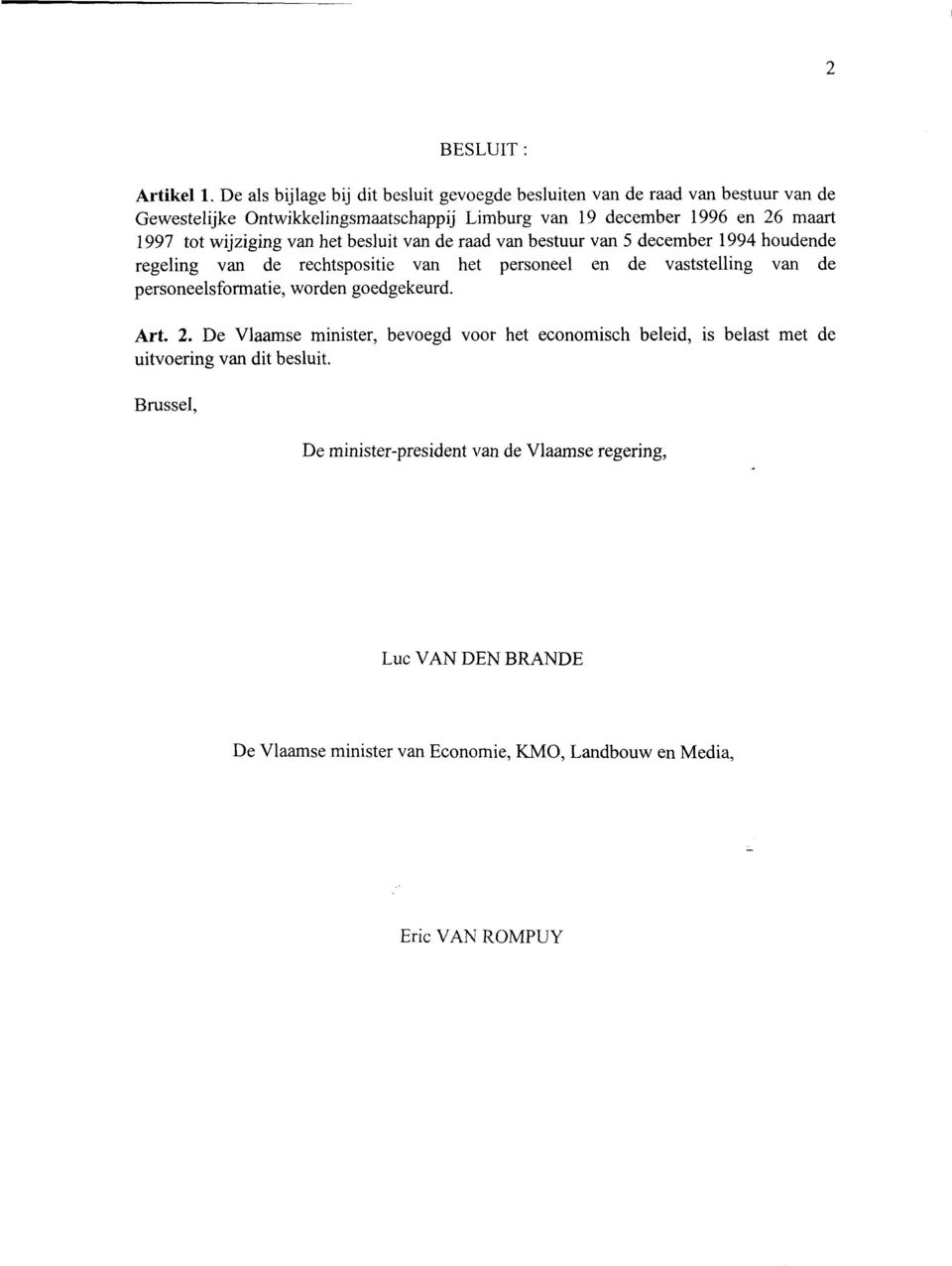 1997 tot wijziging van het besluit van de raad van bestuur van 5 december 1994 houdende regeling van de rechtspositie van het personeel en de vaststelling van