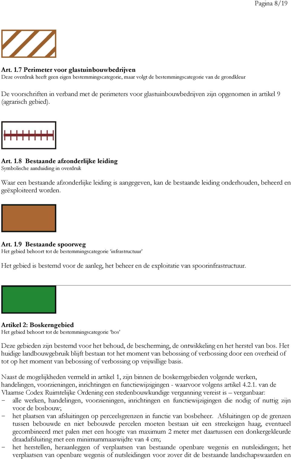 glastuinbouwbedrijven zijn opgenomen in artikel 9 (agrarisch gebied). Art. 1.