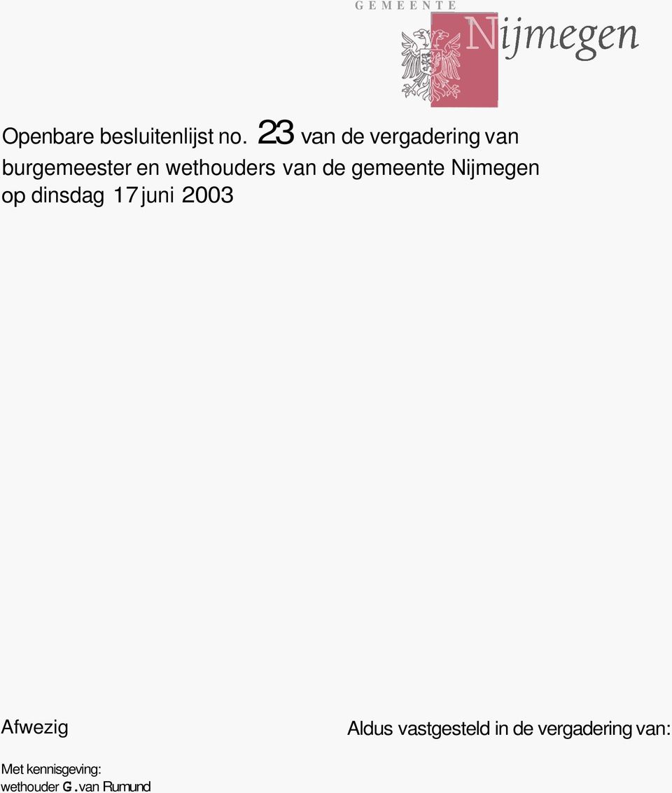 gemeente Nijmegen op dinsdag 17 juni 2003 Afwezig Aldus