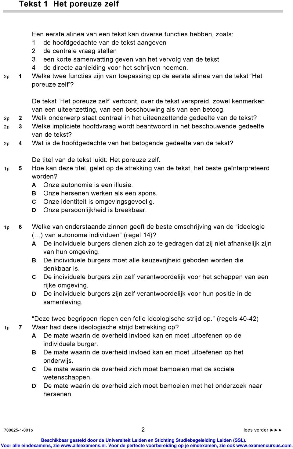 De tekst Het poreuze zelf vertoont, over de tekst verspreid, zowel kenmerken van een uiteenzetting, van een beschouwing als van een betoog.