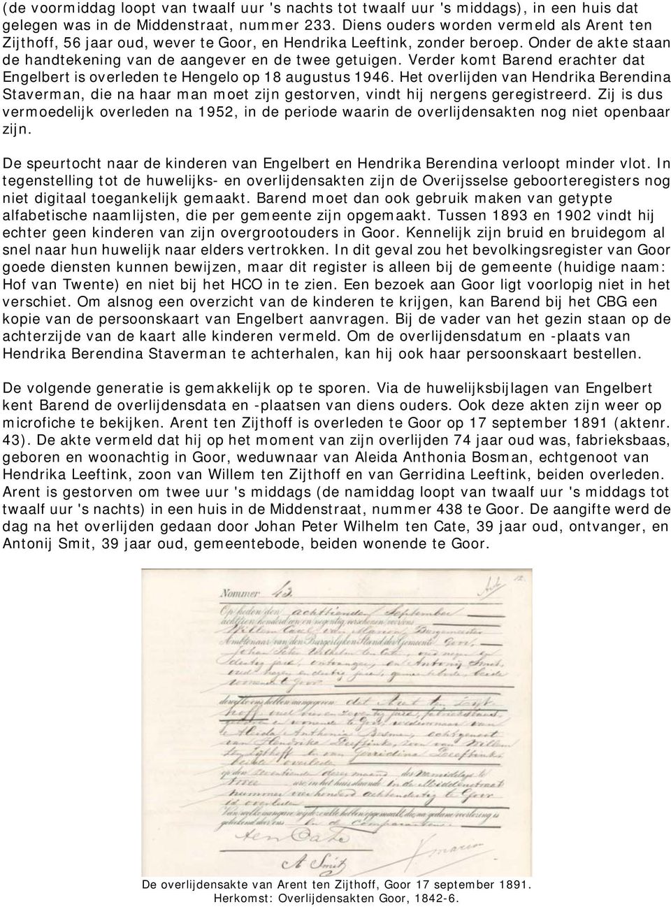 Verder komt Barend erachter dat Engelbert is overleden te Hengelo op 18 augustus 1946.