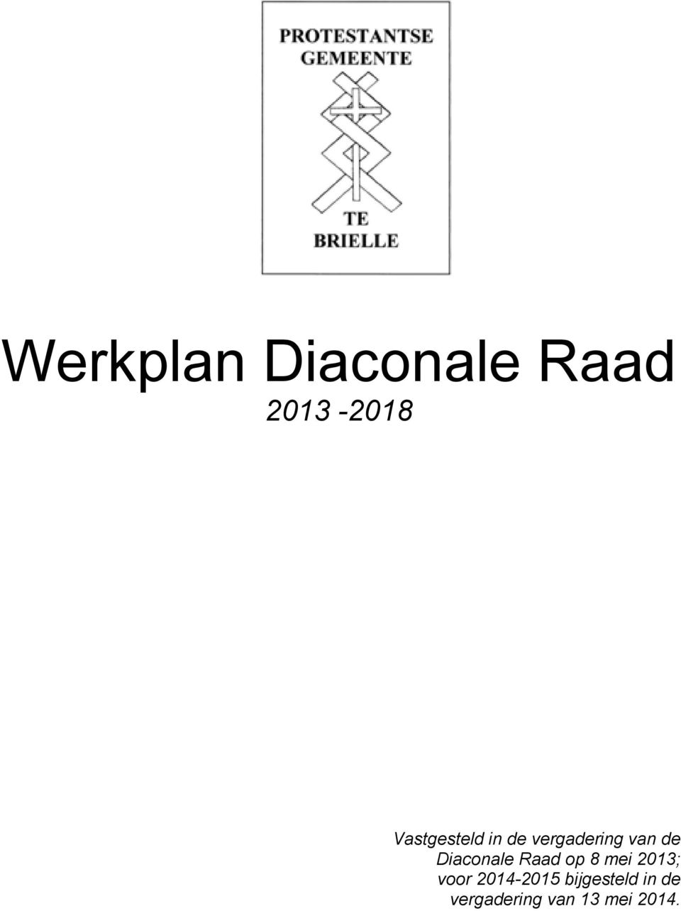 Diaconale Raad op 8 mei 2013; voor