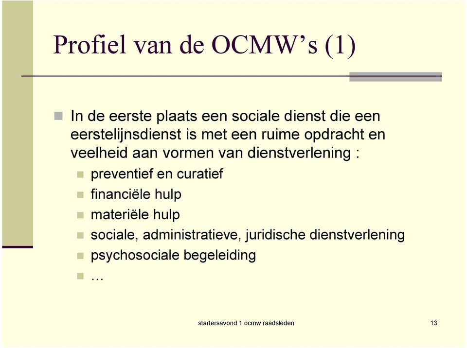 dienstverlening : preventief en curatief financiële hulp materiële hulp sociale,