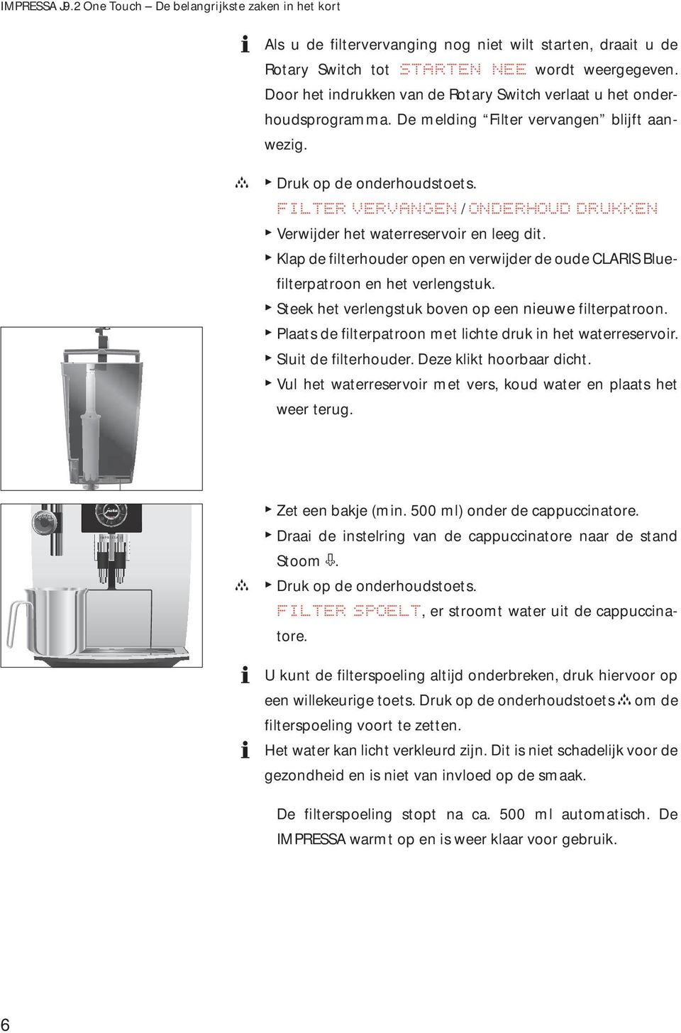 T Klap de filterhouder open en verwijder de oude CLARIS Bluefilterpatroon en het verlengstuk. T Steek het verlengstuk boven op een nieuwe filterpatroon.