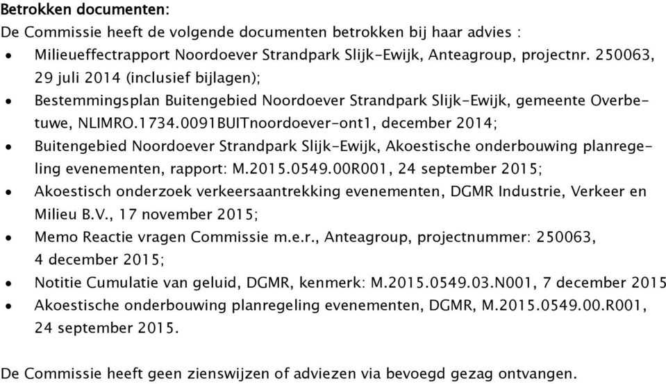 0091BUITnoordoever-ont1, december 2014; Buitengebied Noordoever Strandpark Slijk-Ewijk, Akoestische onderbouwing planregeling evenementen, rapport: M.2015.0549.