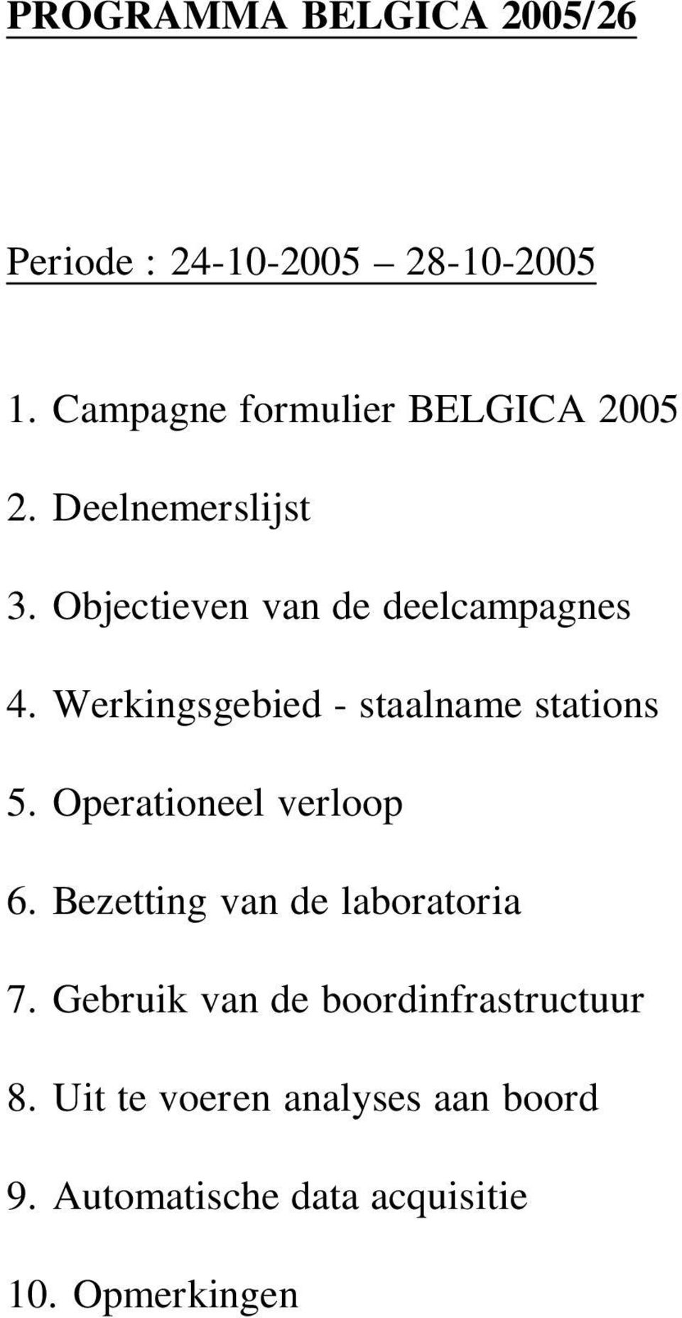 Werkingsgebied - staalname stations 5. Operationeel verloop 6.