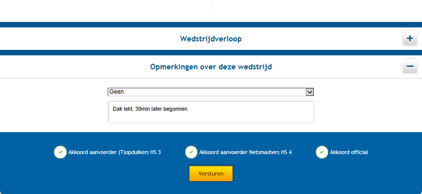 Na de wedstrijd Live Bijhouden & Resultaat Invoeren Alle drie geven na