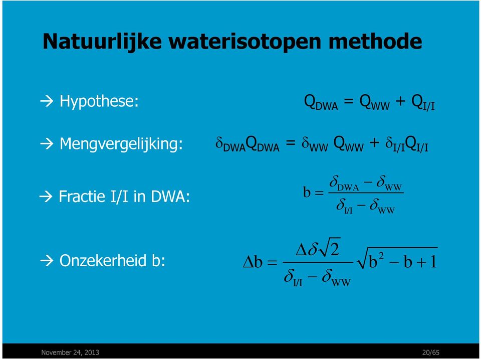 Q WW + δ I/I Q I/I Fractie I/I in DWA: Onzekerheid b: b =