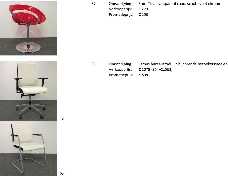 38 Omschrijving: Famos bureaustoel + 2 bijhorende