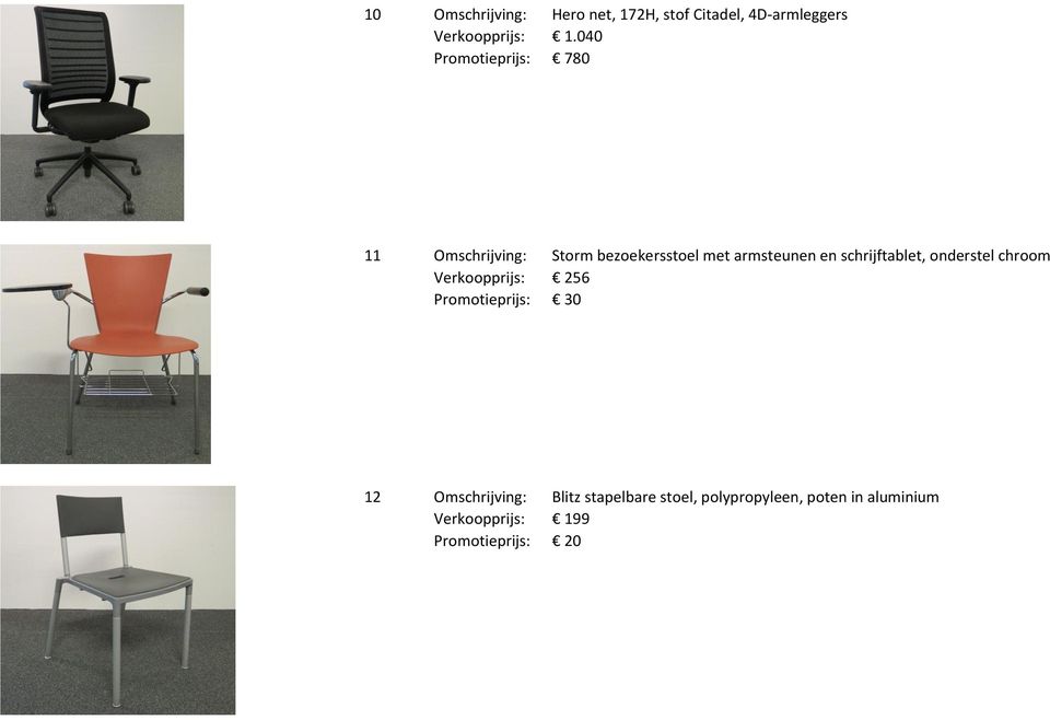 schrijftablet, onderstel chroom Verkoopprijs: 256 Promotieprijs: 30 12