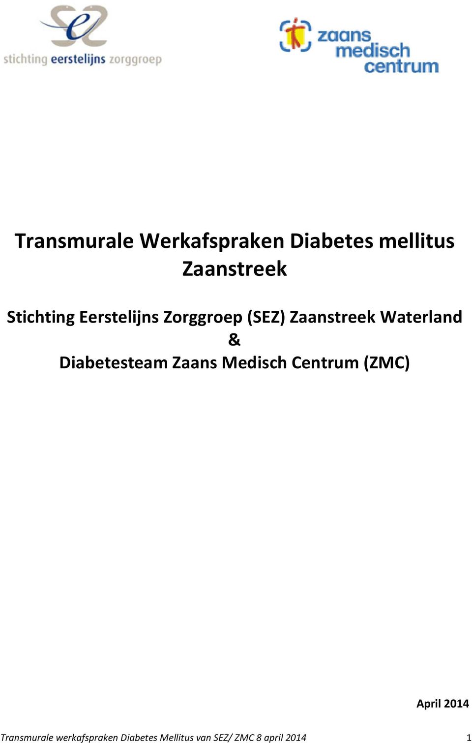 & Diabetesteam Zaans Medisch Centrum (ZMC) April 2014