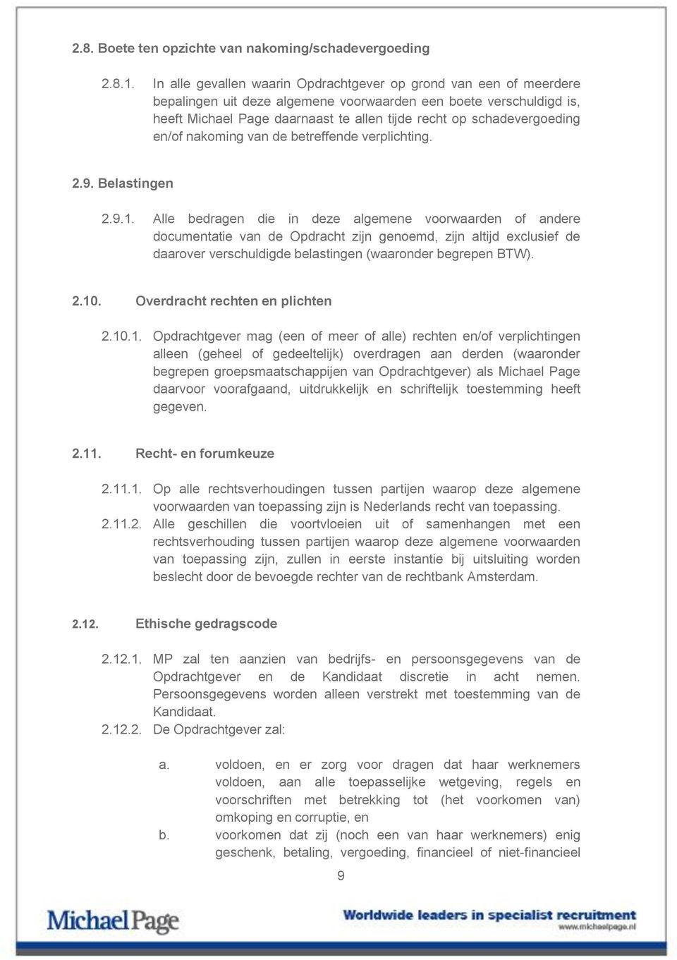 schadevergoeding en/of nakoming van de betreffende verplichting. 2.9. Belastingen 2.9.1.