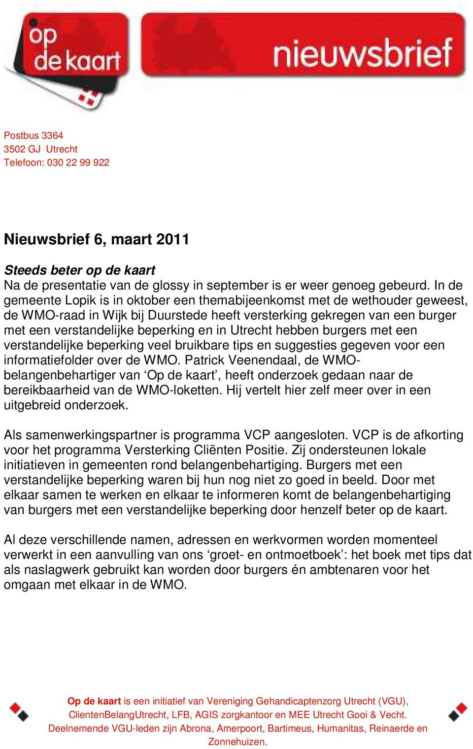 Utrecht hebben burgers met een verstandelijke beperking veel bruikbare tips en suggesties gegeven voor een informatiefolder over de WMO.