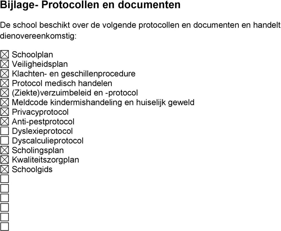 medisch handelen (Ziekte)verzuimbeleid en -protocol Meldcode kindermishandeling en huiselijk geweld