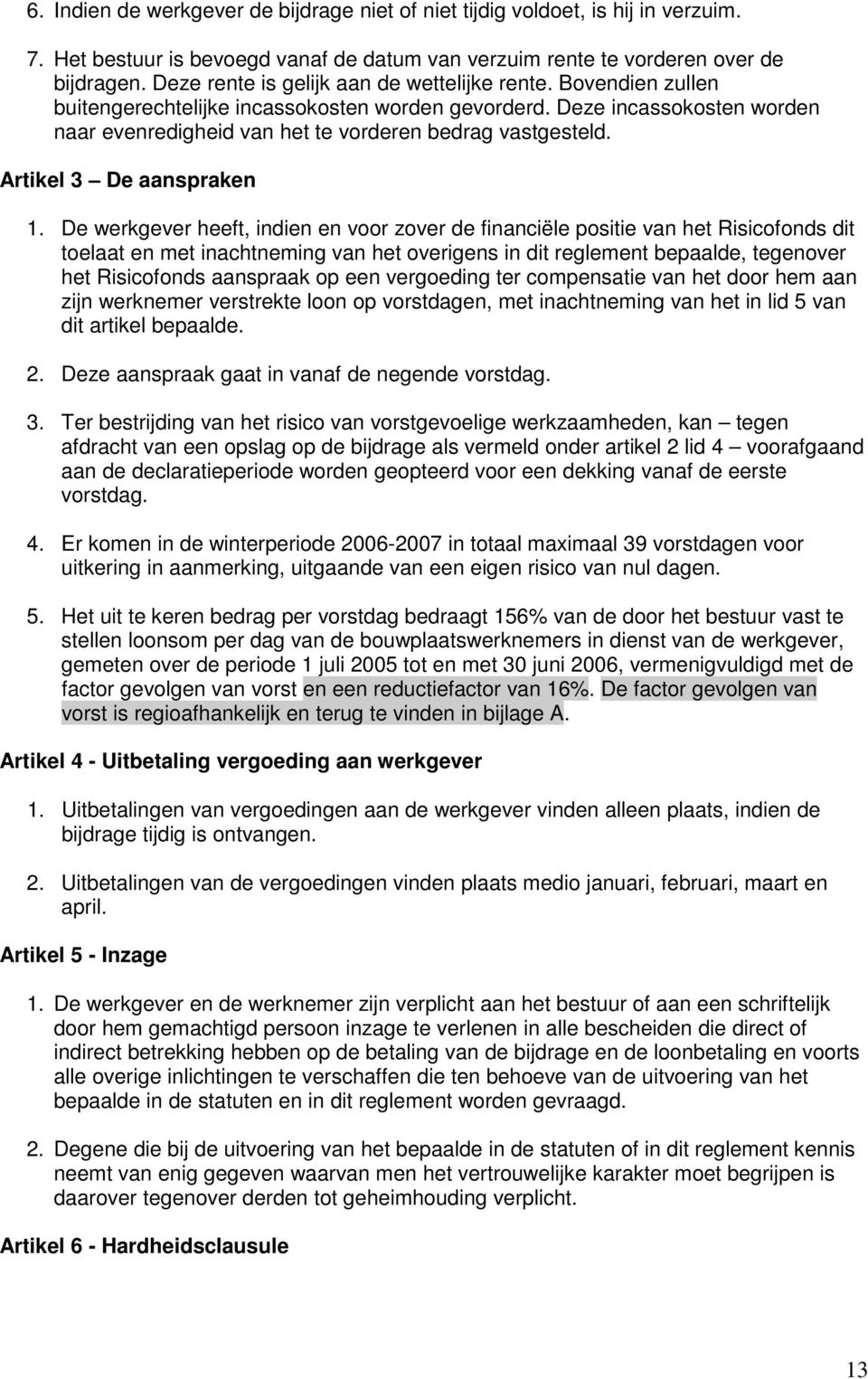 Artikel 3 De aanspraken 1.