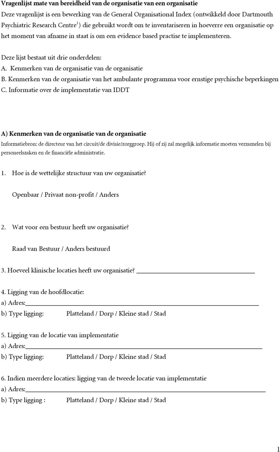 Kenmerken van de organisatie van de organisatie B. Kenmerken van de organisatie van het ambulante programma voor ernstige psychische beperkingen C.