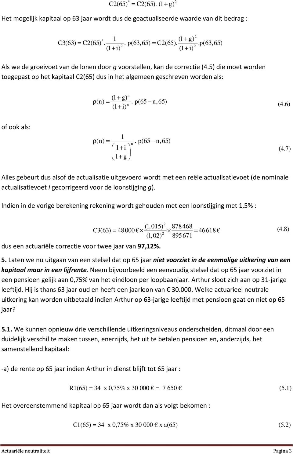 p(65,65) ( i) + (4.6) of ook als: ρ () =. p(65,65) + i + g (4.